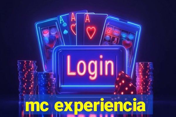 mc experiencia